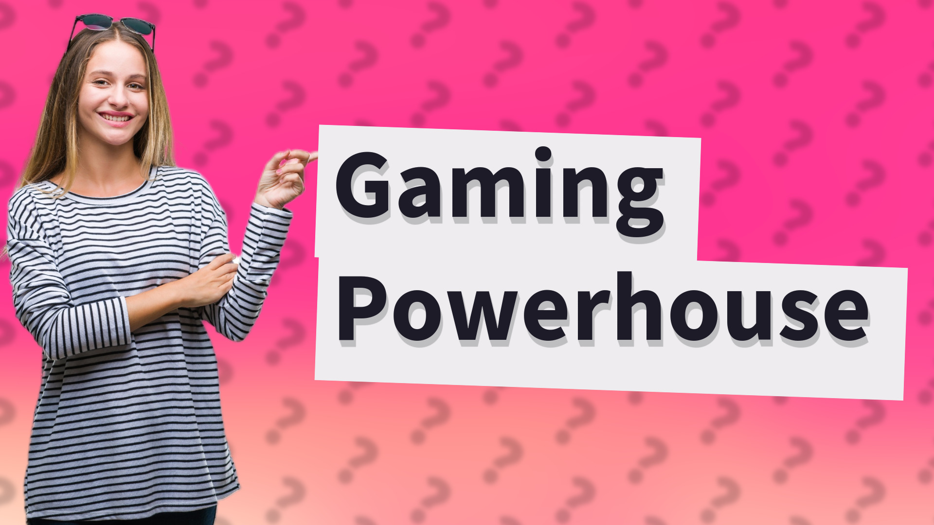 Gaming Powerhouse