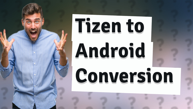 Tizen to Android Conversion