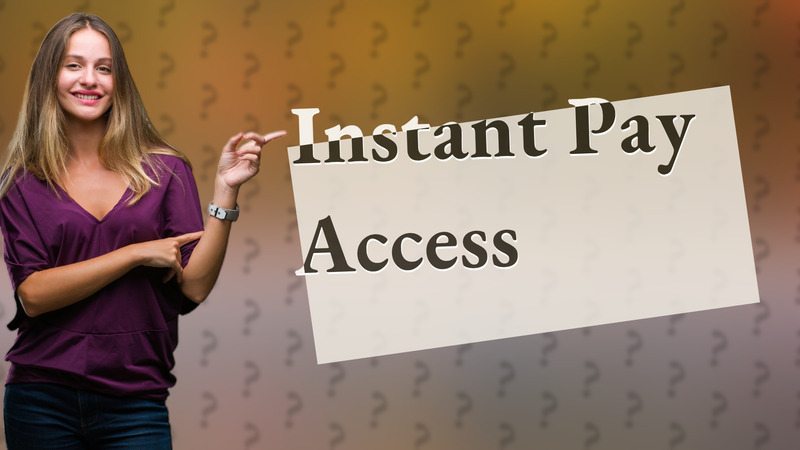Instant Pay Access