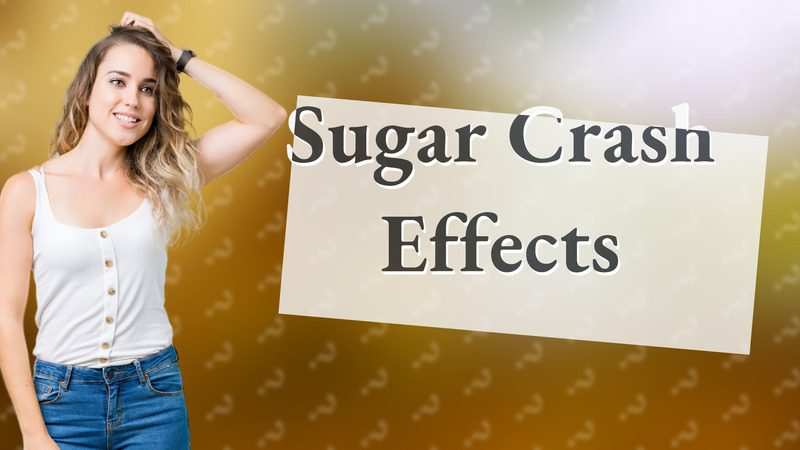 Sugar Crash Effects
