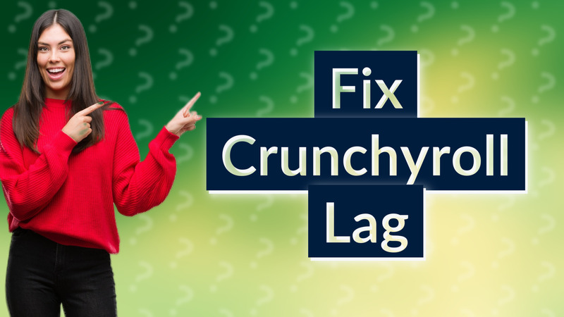 Fix Crunchyroll Lag