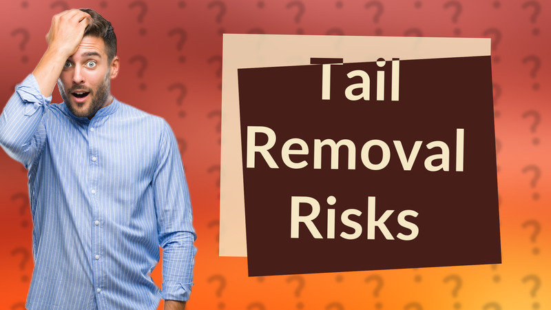 Tail Removal Risks