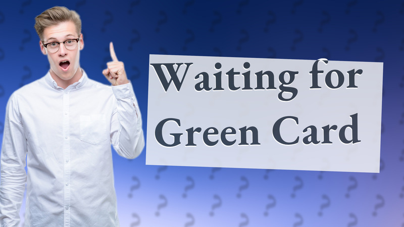 Waiting for Green Card