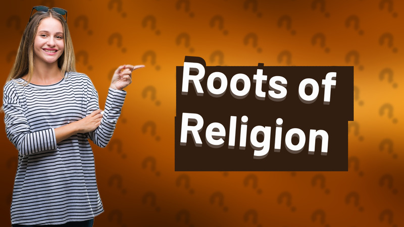 Roots of Religion