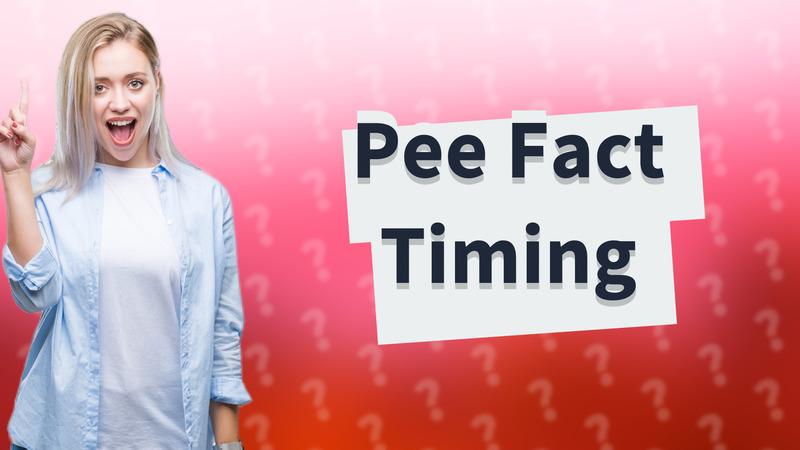 Pee Fact Timing