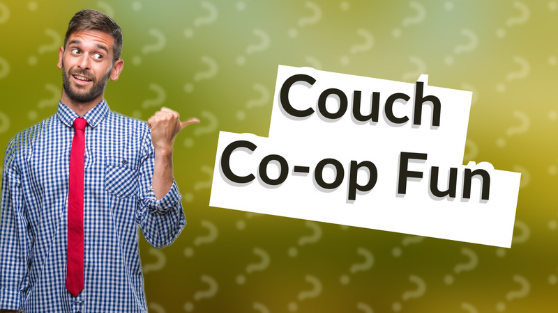 Couch Co-op Fun
