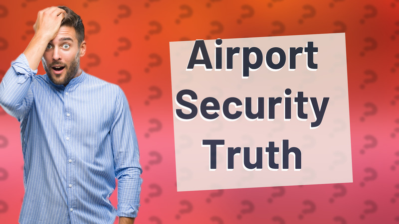 Airport Security Truth