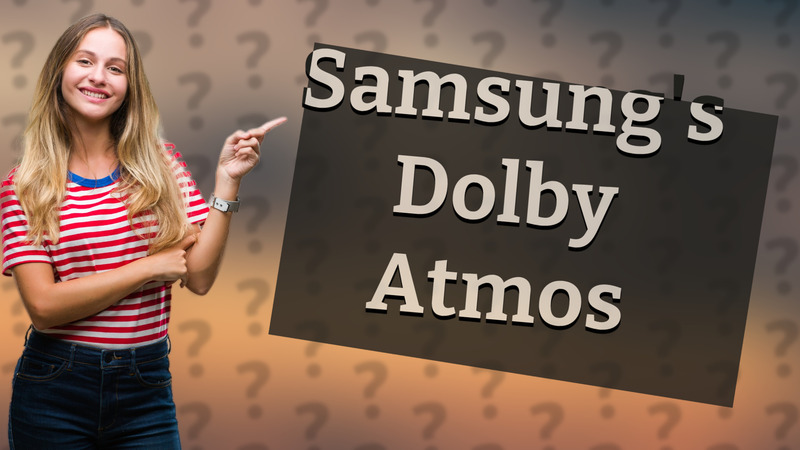Samsung's Dolby Atmos