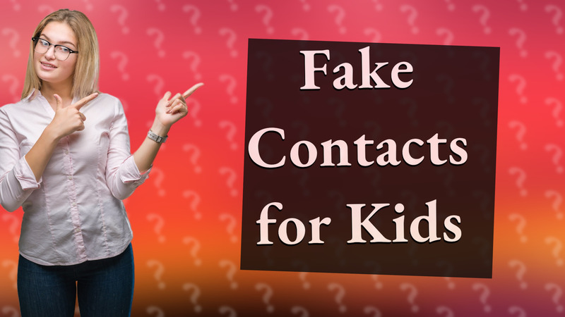 Fake Contacts for Kids