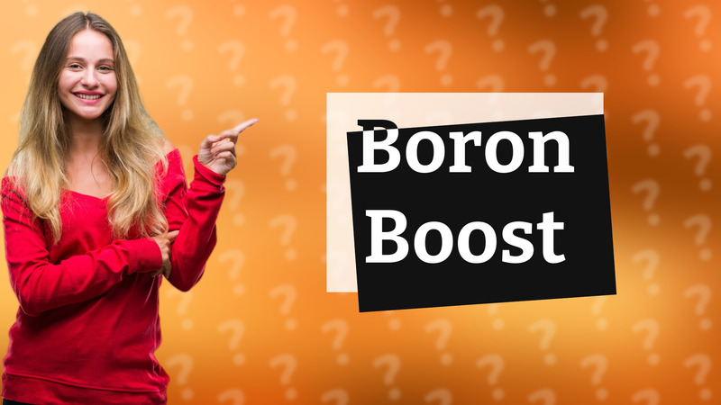Boron Boost