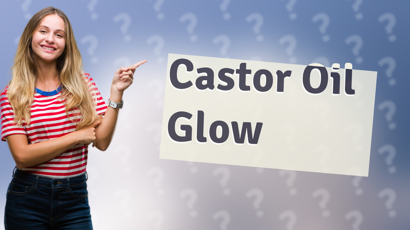 Castor Oil Glow