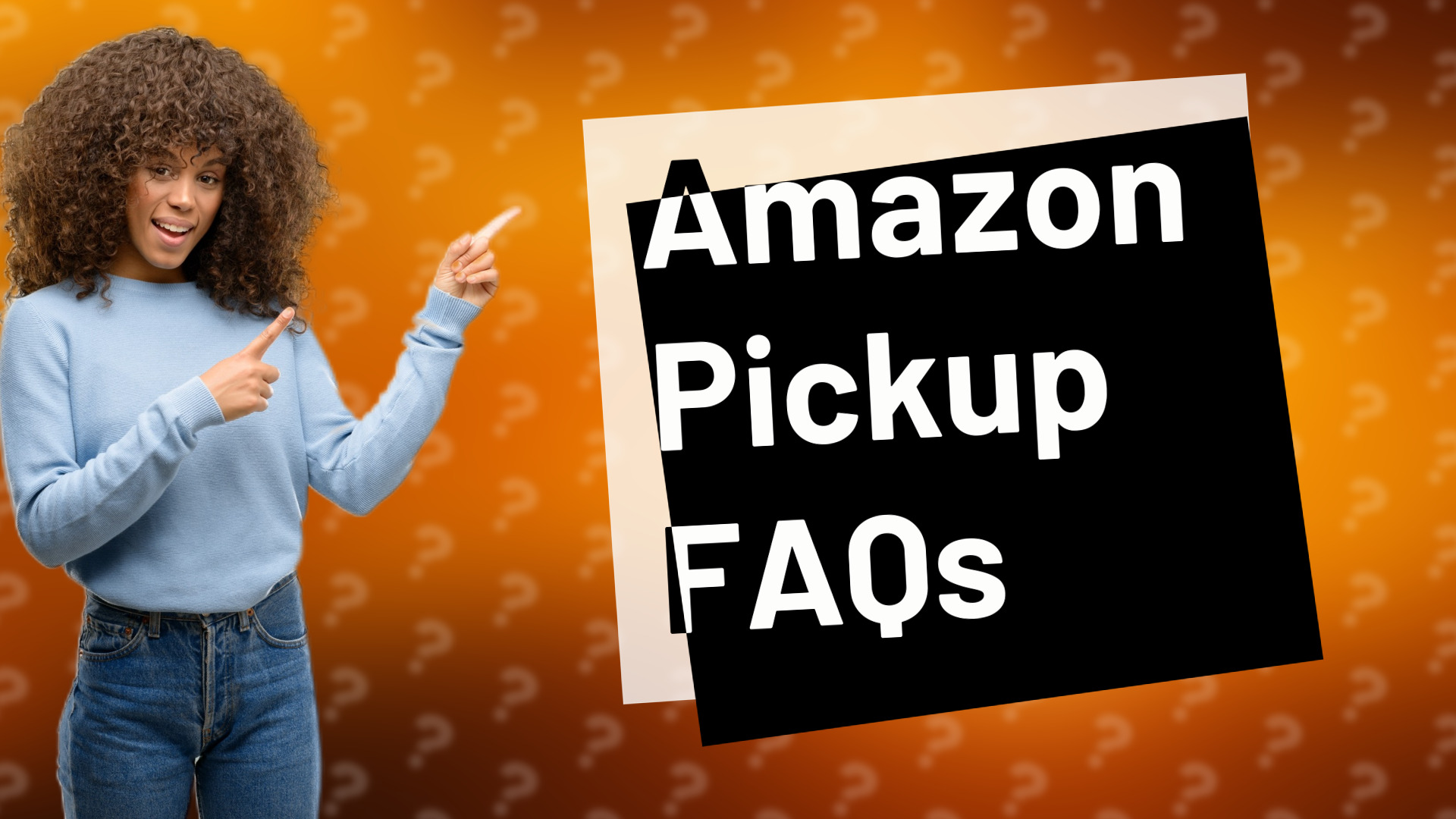 Amazon Pickup FAQs