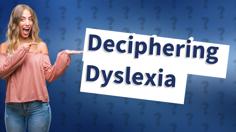 Deciphering Dyslexia