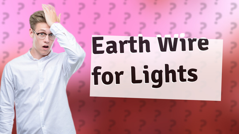 Earth Wire for Lights