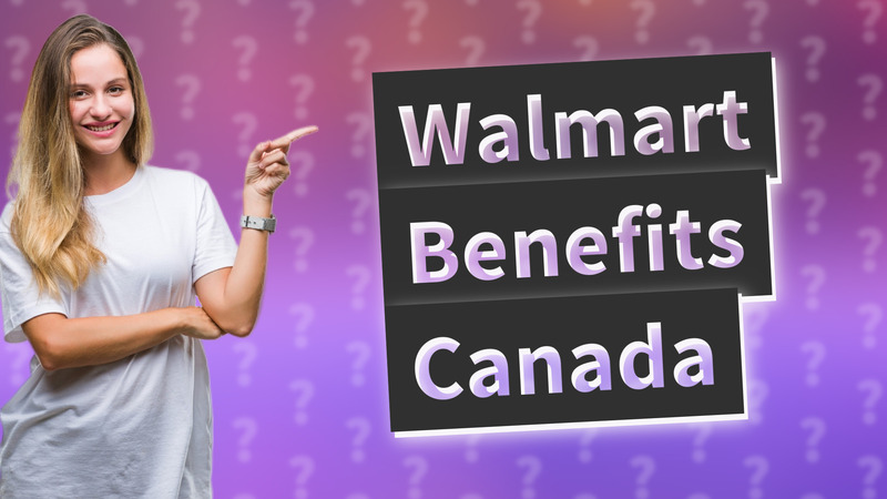Walmart Benefits Canada