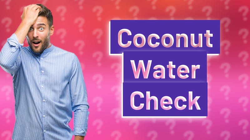 Coconut Water Check
