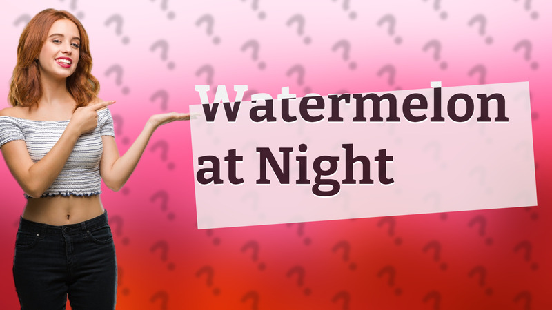 Watermelon at Night