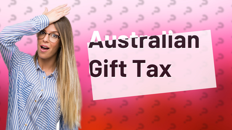 Australian Gift Tax