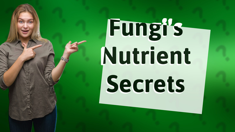 Fungi's Nutrient Secrets
