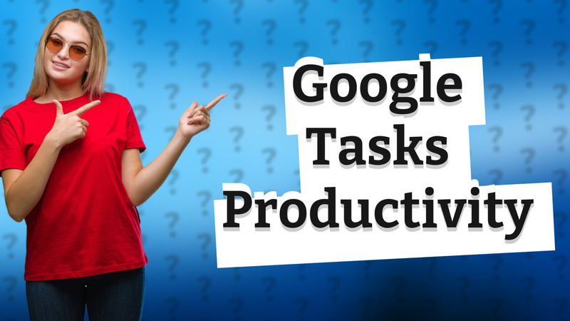Google Tasks Productivity