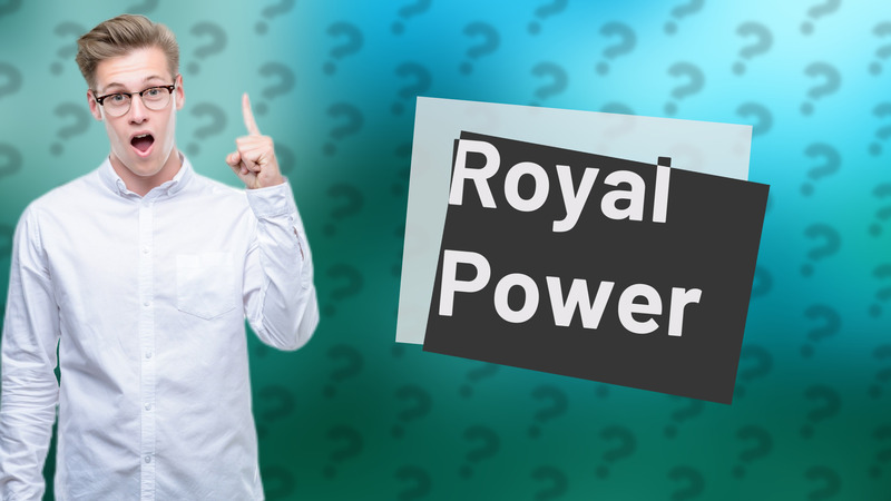 Royal Power