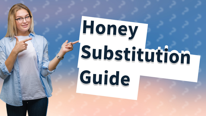 Honey Substitution Guide