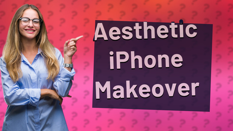 Aesthetic iPhone Makeover