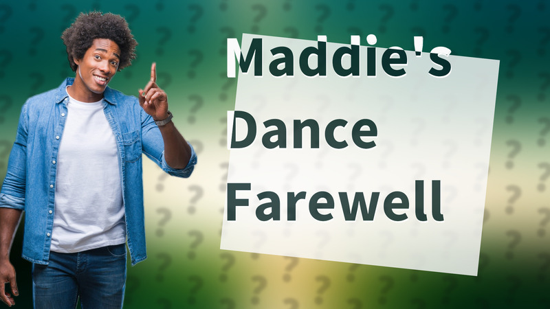 Maddie's Dance Farewell
