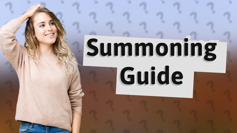 Summoning Guide