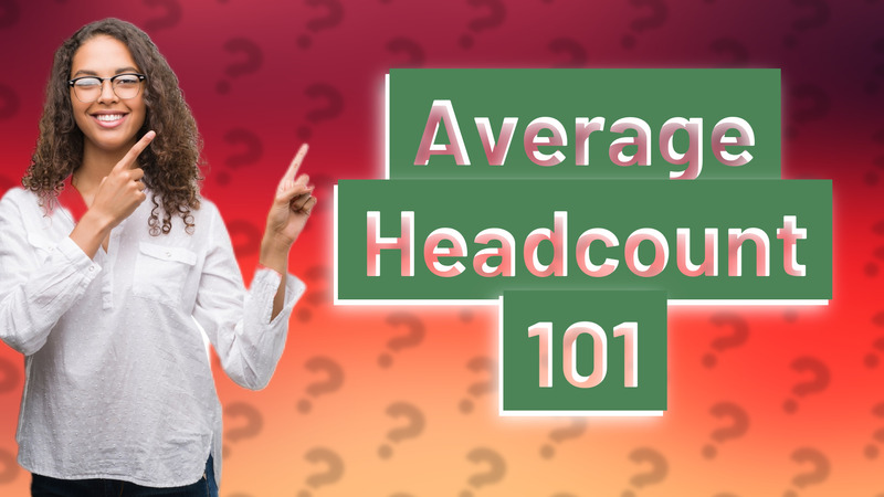 Average Headcount 101