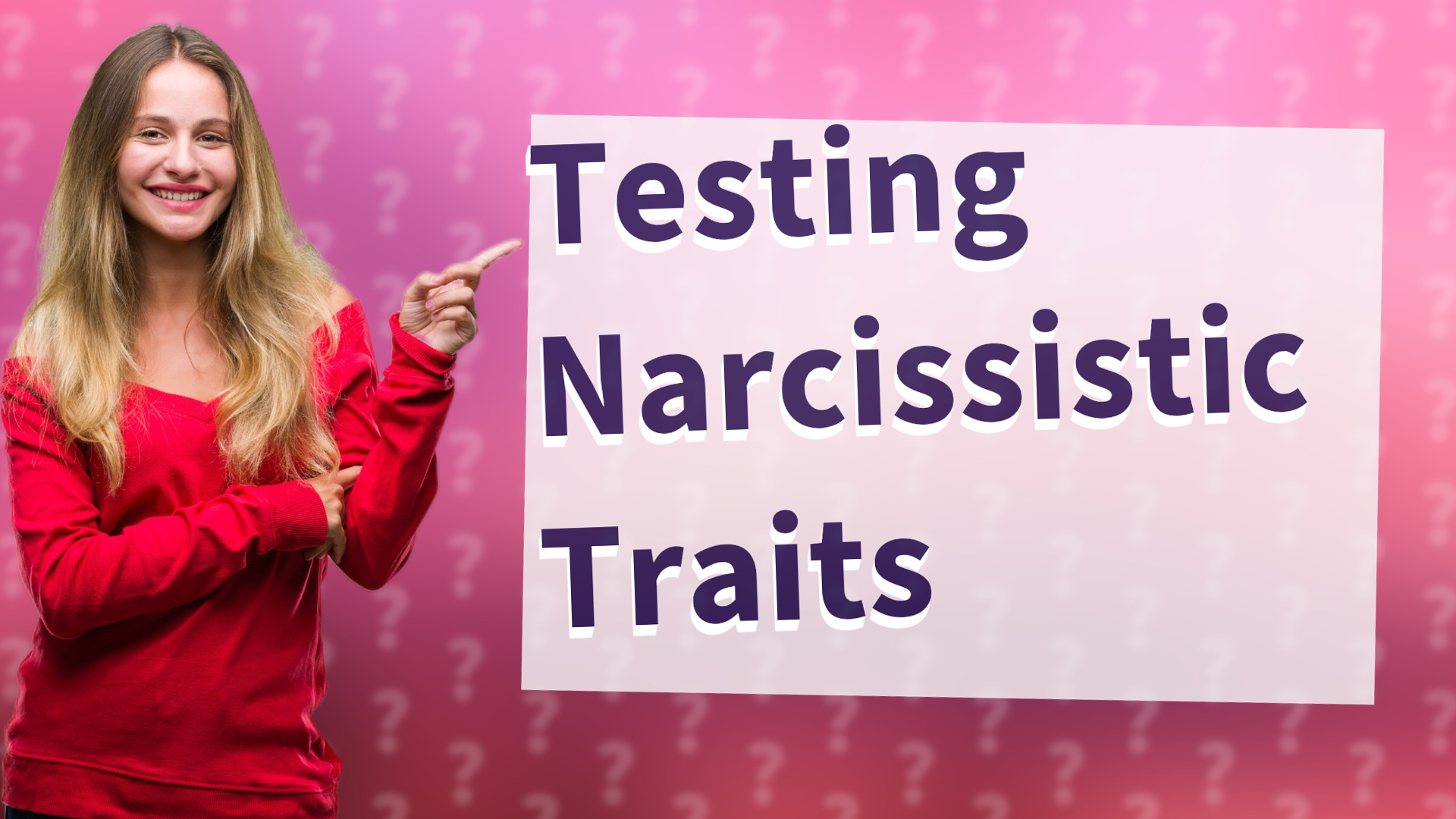 Testing Narcissistic Traits