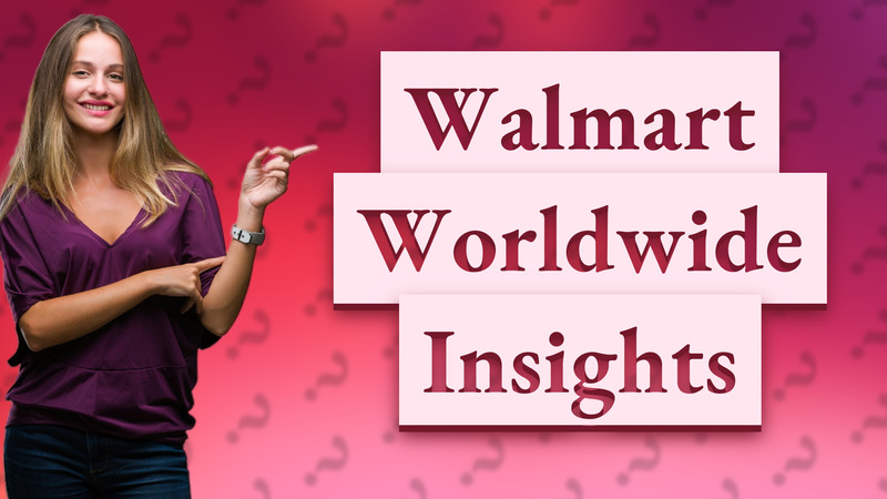 Walmart Worldwide Insights