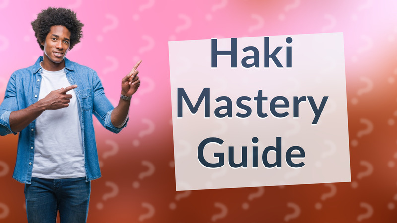 Haki Mastery Guide