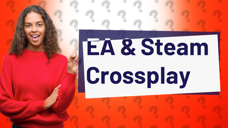 EA & Steam Crossplay