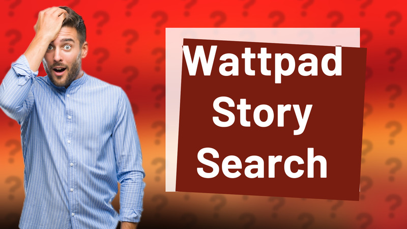 Wattpad Story Search