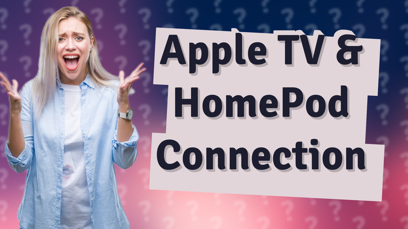 Apple TV & HomePod Connection