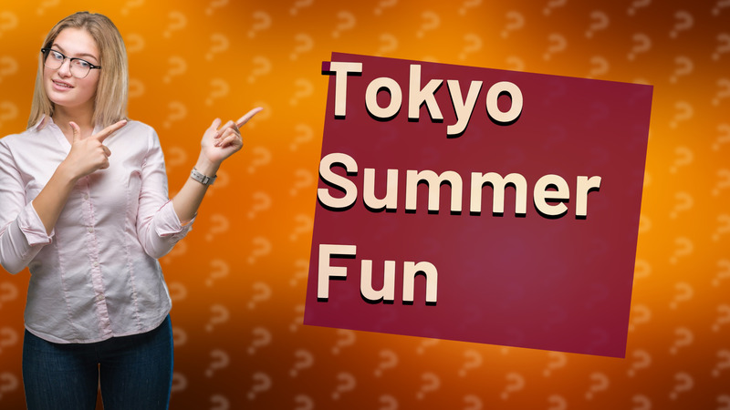 Tokyo Summer Fun