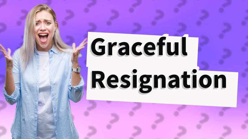 Graceful Resignation