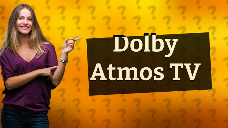 Dolby Atmos TV