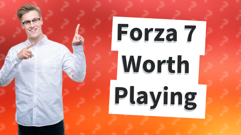 Forza 7 Worth Playing