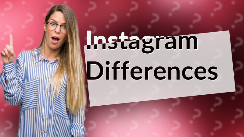 Instagram Differences