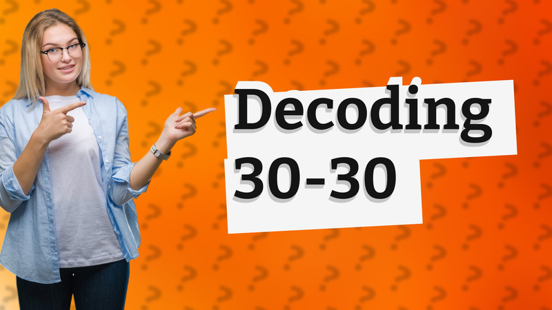 Decoding 30-30