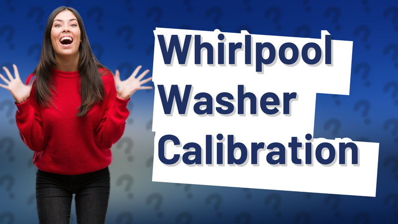 Whirlpool Washer Calibration