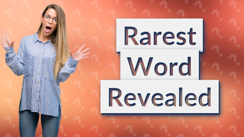 Rarest Word Revealed