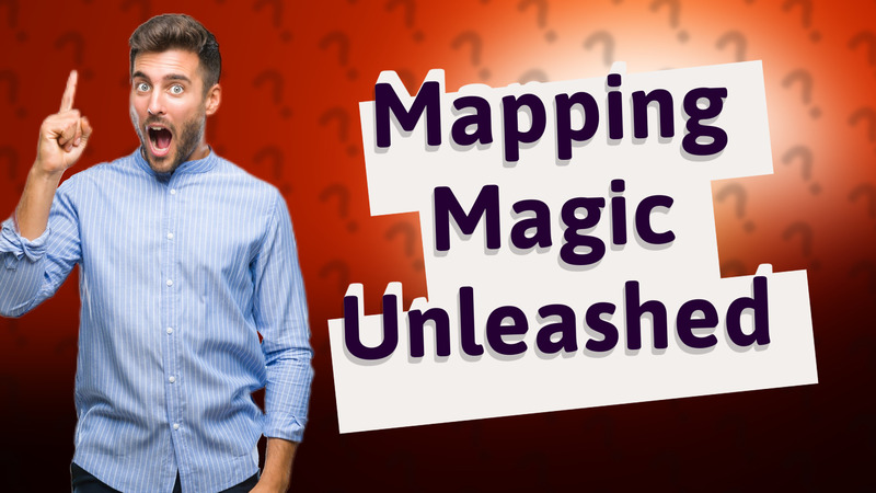 Mapping Magic Unleashed