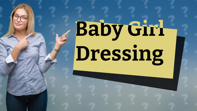 Baby Girl Dressing