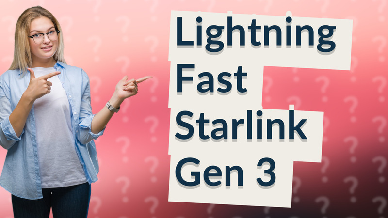 Lightning Fast Starlink Gen 3