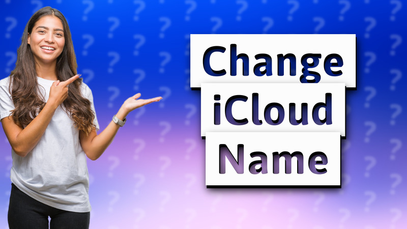 Change iCloud Name