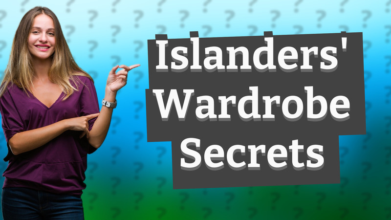 Islanders' Wardrobe Secrets
