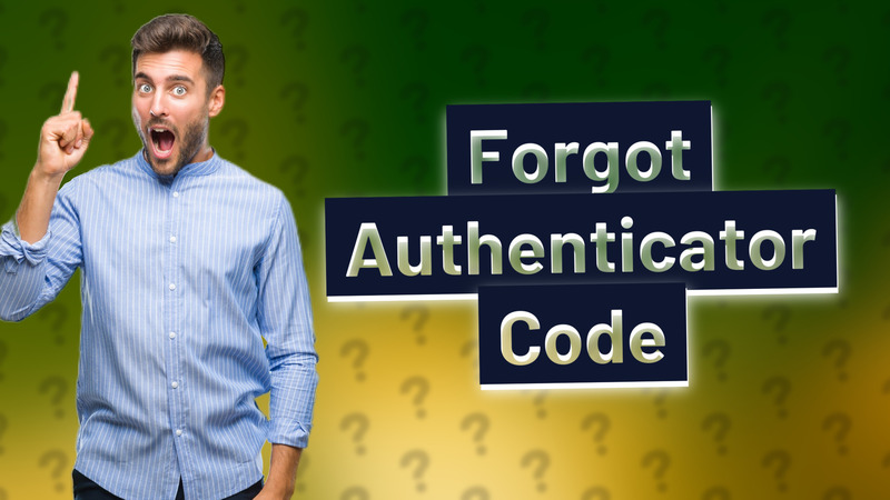 Forgot Authenticator Code